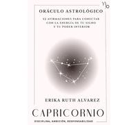 Oráculo Astrológico de Capricornio: 52 afirmaciones positivas de tu signo zodiacal