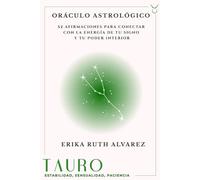 Oráculo Astrológico de Tauro: 52 afirmaciones positivas de tu signo zodiacal