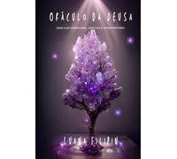 Oráculo da Deusa: Dias com sabedoria, cristais e amor-Próprio