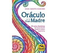 Oráculo de la gran madre (30 cartas chamánicas de transmutación desde la sombra hasta la luz) | Anael Carlota Giunchedi