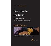 Oráculo de tristezas: La melancolía en su historia cultural