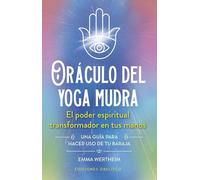 Oráculo del yoga mudra + cartas; El poder espiritual transformador en tus manos (Cartomancia y tarot)