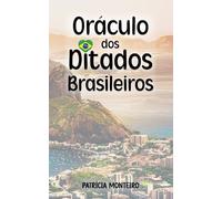 Oráculo dos Ditados Brasileiros: 206 Ditados Populares Que os Brasileiros Adoram, Sabedoria Popular Brasileira, Livro Oráculo Para Abrir Aleatoriamente (Oráculos Intuitivos)