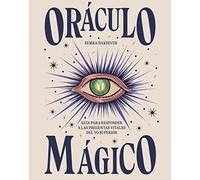 Oráculo mágico - Guía para responder a las preguntas vitales del yo superior (MISTICA)