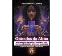Oráculos da Alma: Guia Prático de Leitura Intuitiva com Cartas, Pêndulos e Símbolos Sagrados (Tarot Conexões)