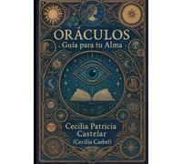 ORACULOS: Guia Para Tu Alma (LA PLUMA DE CASBEL)