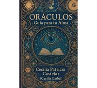 ORACULOS: Guia Para Tu Alma (LA PLUMA DE CASBEL)