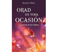 Orad en toda ocasión: La oración de los Salmos (Orar)