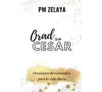 Orad sin Cesar: Oraciones devocionales para la vida diaria