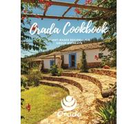 Orada Cookbook: Plant-Based Recipes For Group Retreats