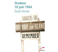 Oradour 10 juin 1944: Arrêt sur mémoire