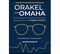ORAKEL VON OMAHA: Die Geschichte von Strategie, Erfolg und Standhaftigkeit von Warren Buffett (LEGENDS SERIES: INSPIRING LIVES, TIMELESS LESSONS)