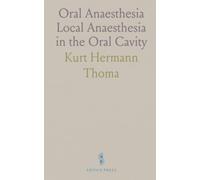 Oral Anaesthesia Local Anaesthesia in the Oral Cavity: Technique and Practical Application in the Different Branches of Dentistry