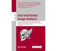 Oral and Dental Image Analysis: First International Workshop, ODIN 2025, and MICCAI Challenges, ToothFairy 2025 and STSR 2025, Held in Conjunction ... 16473 (Lecture Notes in Computer Science)
