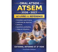 ORAL ATSEM 2026 - 2027: Entretien avec le jury, méthode de réponse, posture, questions probables, mises en situation : Externe, Interne et 3e Voie: Le ... pour préparer l'oral du concours d'ATSEM