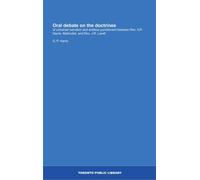 Oral debate on the doctrines: of universal salvation and endless punishment between Rev. G.P. Harris, Methodist, and Rev. J.R. Lavell