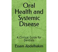Oral Health and Systemic Disease: A Clinical Guide for Dentists (Medical E BOOKS)