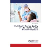 Oral Health-Related Quality of Life - Dental Public Health Perspective