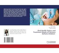 Oral Health Status and Treatment Needs of Sensory Deficits Children