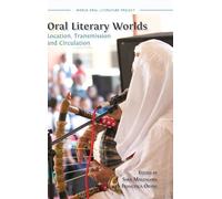 Oral Literary Worlds: Location, Transmission and Circulation