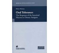 Oral Tolerance: Cellular and Molecular Basis, Clinical Aspects, and Therapeutic Potential (Medical Intelligence Unit)