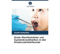 Orale Manifestation von Systemkrankheiten in der Kinderzahnheilkunde