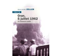 Oran, 5 juillet 1962: Un massacre oublié