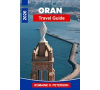 Oran Travel Guide 2026: Discover Mediterranean Coastlines, Historic Forts, Cultural Landmarks, Local Cuisine, and Practical Tips for Your Algeria Trip