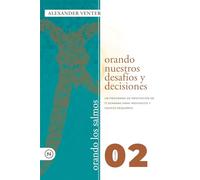 Orando los Salmos - Volumen Dos: Orando nuestros desafíos y decisiones