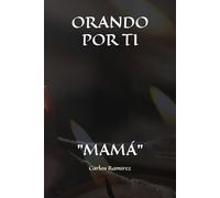 ORANDO POR TI: "MAMÁ"