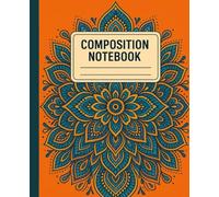 Orange and Teal Mandala Composition Notebook: Boho Geometric Pattern Cover • College Ruled Lined Pages for Writing, Journaling, or School
