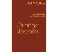 Orange Blossoms: An Anthology of Short Stories