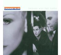 Orange Blue - Heaven Was Her Name