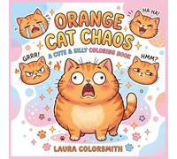 Orange Cat Chaos - A Cute & Silly Meme Coloring Book: Orange Cat Coloring Book for Adults & Teens - Funny Meme Cats for Relaxation, Stress Relief & Creative Fun