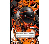 Orange Flame Hoops Composition Book: Unique Basketball Notebook for Players, Coaches & Fans of Streetball Style
