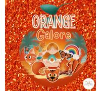 Orange Galore - A Colorful Kids Story + Glowing Chakra Meditation