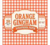 Orange Gingham Scrapbook Paper: 8.5" x 8.5" 20 Double-Sided Sheet 1 Design Decorative Craft Paper with Classic Orange & White Gingham Patterns for ... Origami, Papercrafts, Decoration & Collage