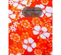 Orange Hawaiian Floral Notebook: Tropical Hibiscus Lined Journal for Writing, Notes & Ideas | 8 x 10: Bright Island-Inspired Flower Design • Perfect for Journaling, School, Work & Creative Writing