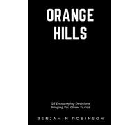 Orange Hills: 125 Encouraging Devotions Bringing You Closer To God