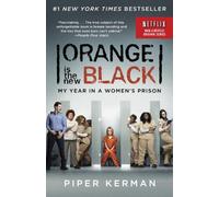 [Orange Is the New Black: My Time in a Women's Prison] [Piper Kerman] [July, 2013]