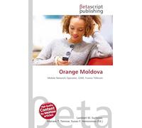Orange Moldova: Mobile Network Operator, GSM, France Télécom
