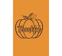 Orange Pumpkin Thankful Notebook - Gratitude Journal Gift for Kids, Students, Grandkids & Family Thanksgiving Gift Idea, Fall Themed Lined Journal for ... Journal for Girls, Boys, Teen, Women, & Men