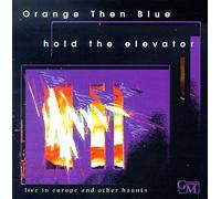 Orange Then Blue - Hold The Elevator-Live in Euro