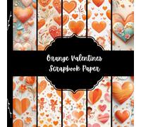 Orange Valentines Scrapbook Paper, Love Junk Journal Paper, Romantic Decorative Paper, DIY Projects, Origami, Collage Sheets, Decoupage Paper, 10 Designs, Double SIded