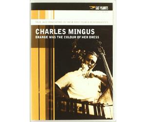 ORANGE WAS THE COLOUR OF HER DRESS: CHARLES MINGUS [Francia] [DVD]