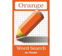 Orange Word Search Puzzle Book: Discover the Warmth, Wonder, and Symbolism of Orange-One Puzzle at a Time!