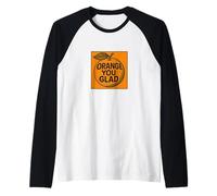 Orange You Glad It's a Sweet Retro Sunshine Kind of Day Camiseta Manga Raglan