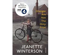 Oranges Are Not The Only Fruit: Jeanette Winterson