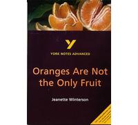 Oranges Are Not the Only Fruit: everything you need to catch up, study and prepare for 2025 assessments and 2026 exams: everything you need to catch ... and 2022 exams (York Notes Advanced)