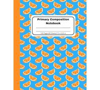 Oranges Primary Composition Notebook: Handwriting Practice for Kids